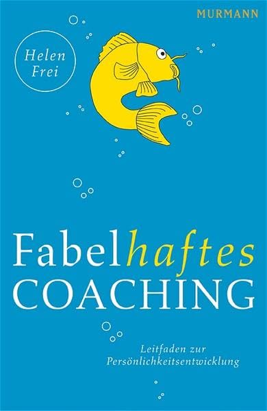Fabelhaftes Coaching: Leitfaden zur Persönlichkeitsentwicklung Law