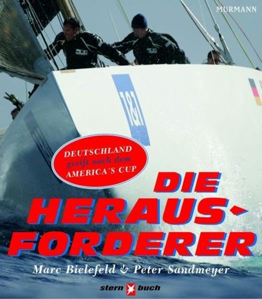 Die Herausforderer: Die erste deutsche Kampagne, den America's Cup zu gewinnen Leisure & Fun