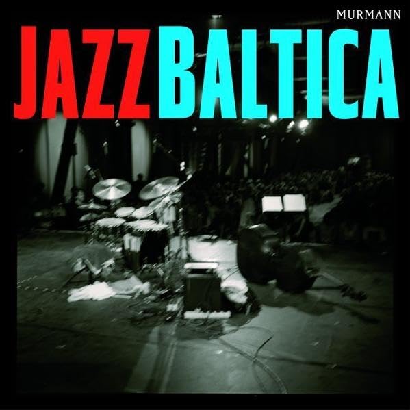 Jazz Baltica: Mit e. Essay v. Wolfgang Sandner Pop culture Books