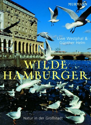Wilde Hamburger: Austernfischer, Bekassinen und andere Nachbarn Politics & History