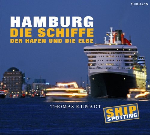 Shipspotting: Hamburg. Die Schiffe, der Hafen und die Elbe Film, Art & Culture