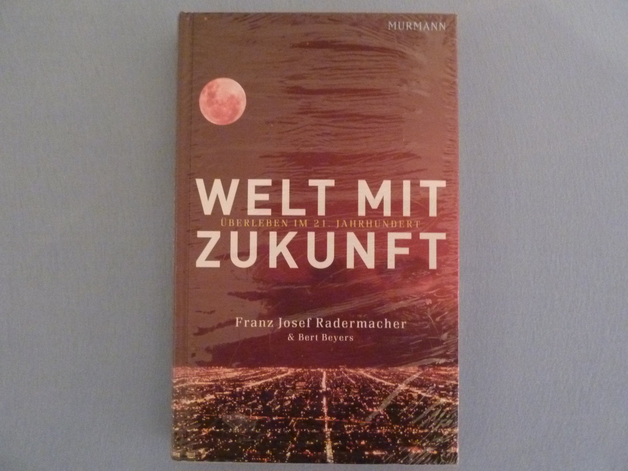 Welt mit Zukunft. Überleben im 21. Jahrhundert Books