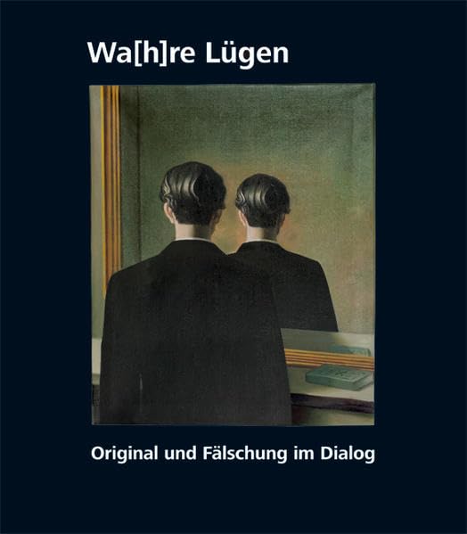 Wahre Lügen: Original und Fälschung im Dialog Film, Art & Culture