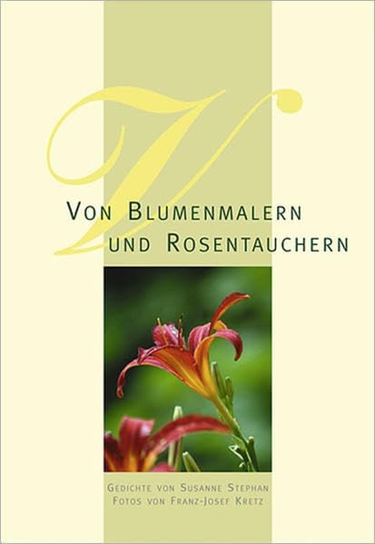 Von Blumenmalern und Rosentauchern Poetry