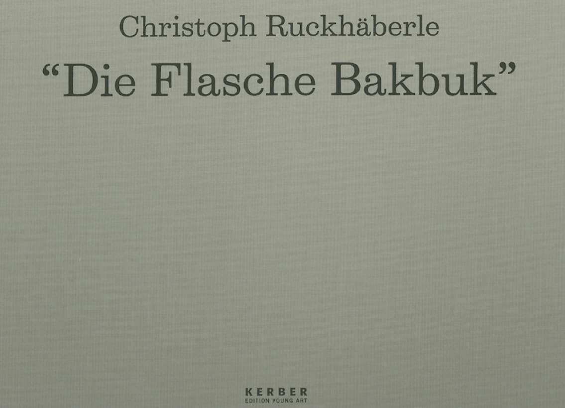 Christoph Ruckhäberle: "Die Flasche Bakbuk" (Edition Young Art) Film, Art & Culture