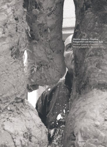 Markus Lüpertz - Daphne: Katalog zur Ausstellung 'Markus Lüpertz - Durs Grünbein. Daphne - Metamorphose einer Figur' im Schloß Moyland-Bedburg-Hau, 2006. Dtsch.- Engl. Film, Art & Culture