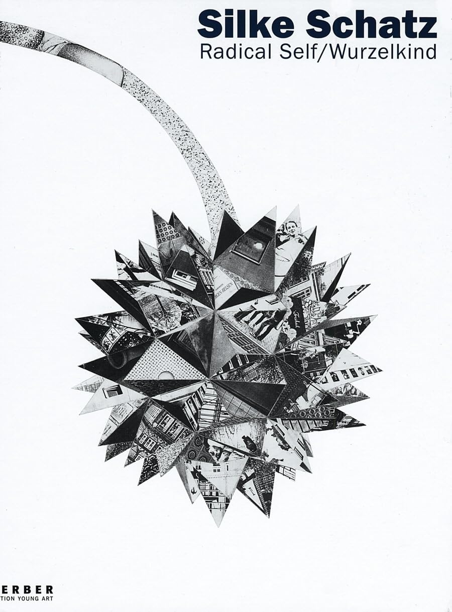 Silke Schatz: Radical Self - Wurzelkind (Edition Young Art) Film, Art & Culture
