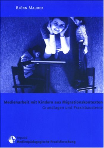 Medienarbeit mit Kindern aus Migrationskontexten book