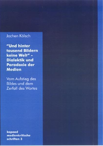 Und hinter tausend Bildern keine Welt - Dialektik und Paradoxie der Medien Law