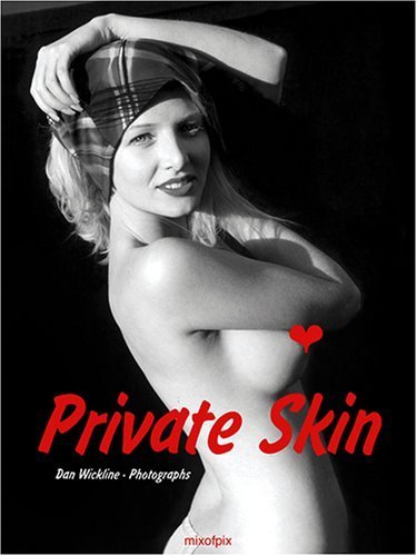 Private Skin: Dan Wickline - Photographs. Dt. /Engl. /Franz. /Ital.: Amateur Photographs Photography
