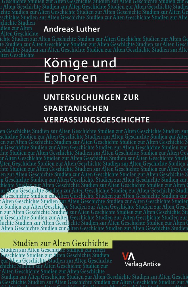 Könige und Ephoren: Untersuchungen zur spartanischen Verfassungsgeschichte (Studien zur Alten Geschichte, Band 2) Natural Sciences