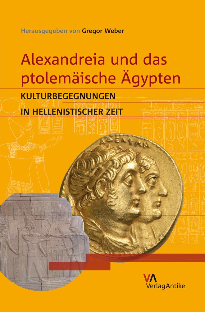Alexandreia und das ptolemäische Ägypten: Kulturbegegnungen in hellenistischer Zeit Natural Sciences