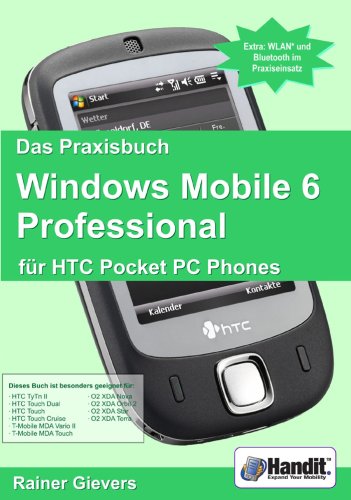 Das Praxisbuch Windows Mobile 6 Professional für HTC Pocket PC Phones: Extra: WLAN und Bluetooth im Praxiseinsatz Computer Science