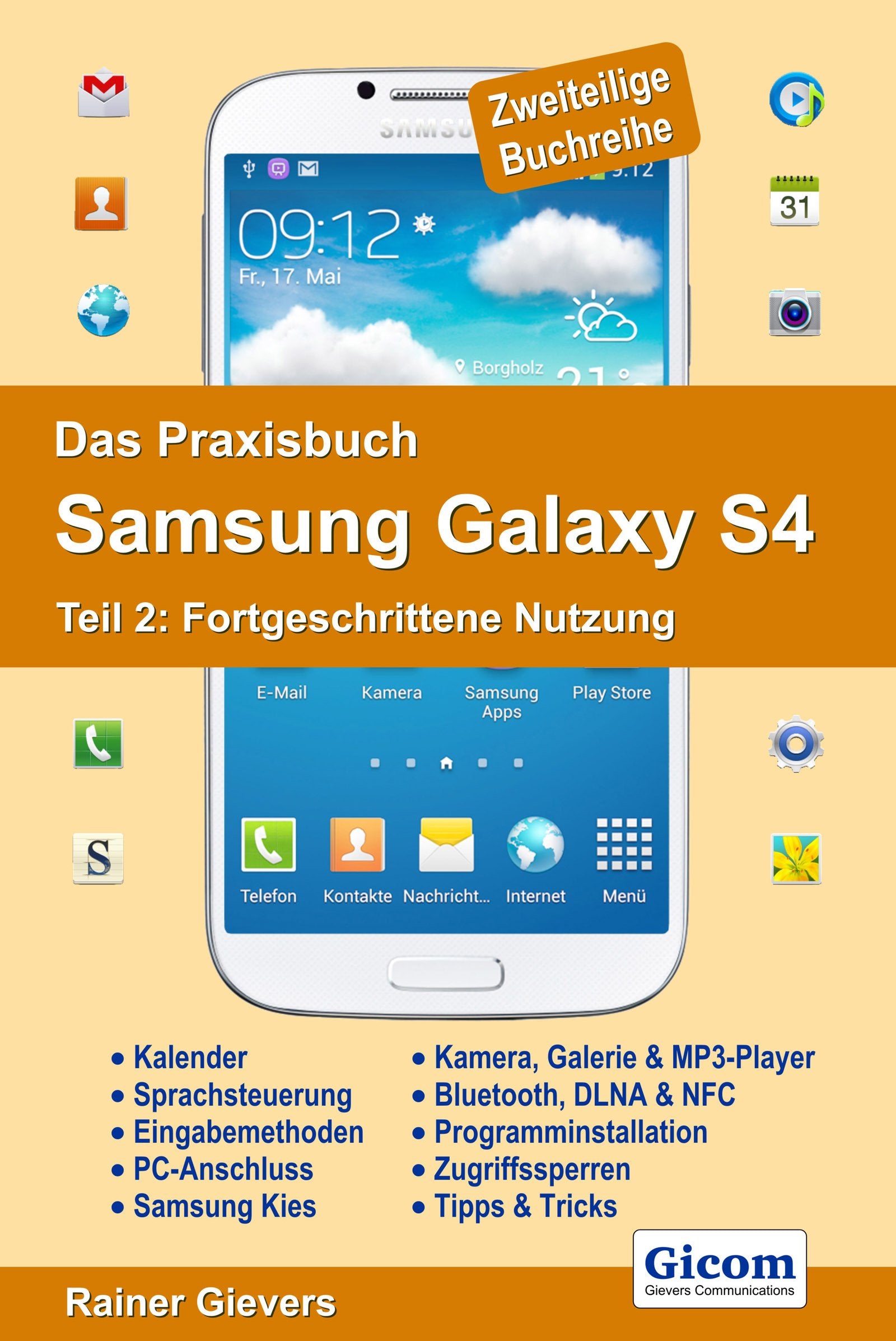 Das Praxisbuch Samsung Galaxy S4 - Teil 2: Fortgeschrittene Nutzung Computer Science