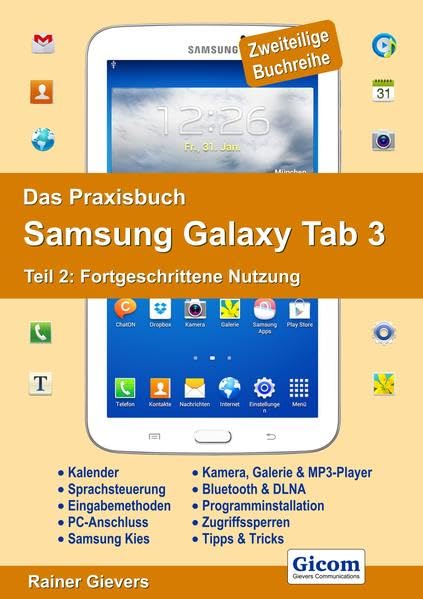 Das Praxisbuch Samsung Galaxy Tab 3 - Teil 2: Fortgeschrittene Nutzung Computer Science