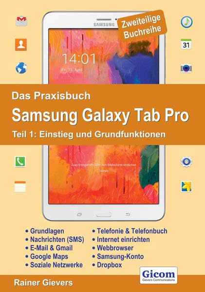 Das Praxisbuch Samsung Galaxy Tab Pro - Teil 1: Einstieg und Grundfunktionen Computer Science