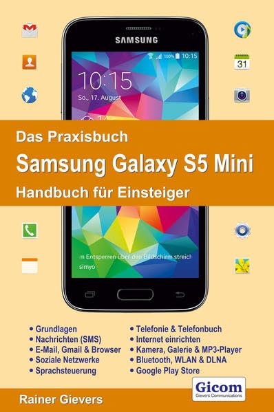 Das Praxisbuch Samsung Galaxy S5 Mini - Handbuch für Einsteiger Computer Science