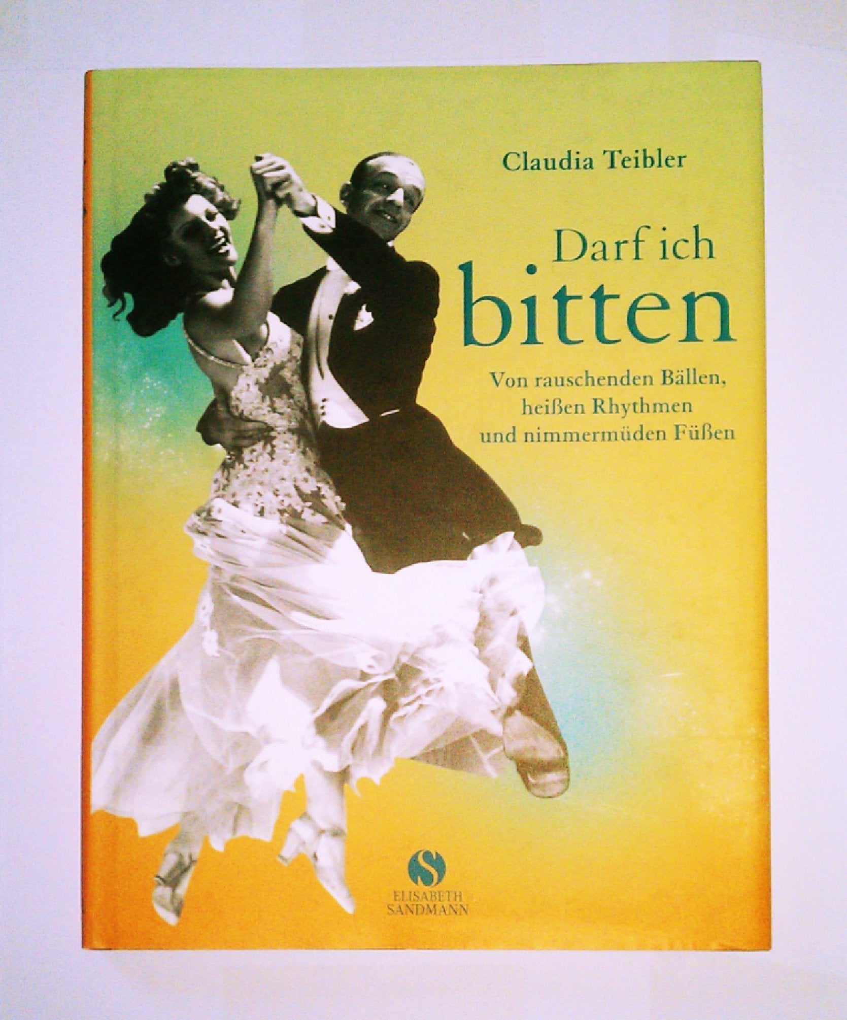 Darf ich bitten: Von rauschenden Bällen, heißen Rhythmen und nimmermüden Füßen: Film, Art & Culture