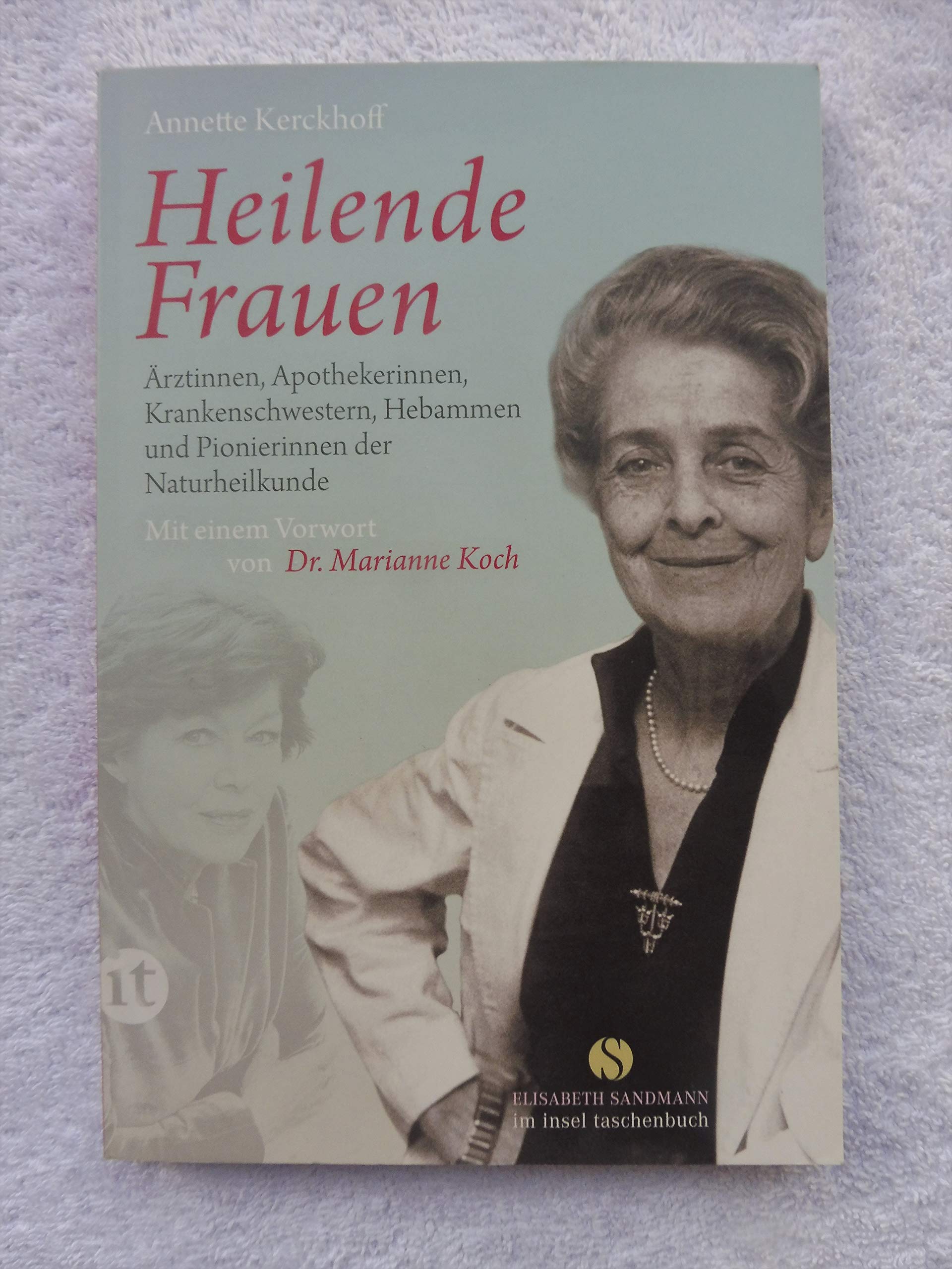 Heilende Frauen: Ärztinnen, Apothekerinnen, Krankenschwestern, Hebammen und Pionierinnen der Naturheilkunde Medicine