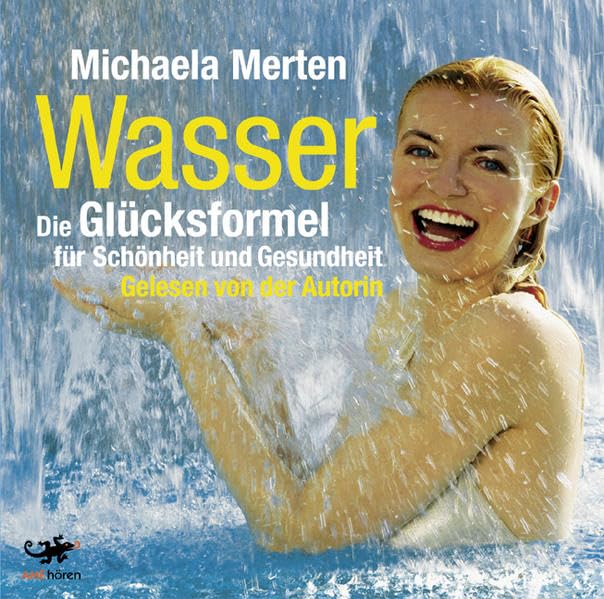 Wasser: Die Glücksformel für Schönheit und Gesundheit Health, Nutrition & Fitness