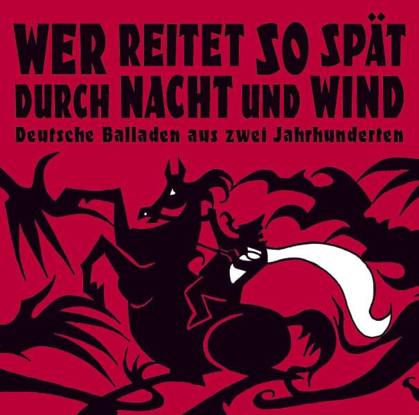 Wer reitet so spät durch Nacht und Wind: Deutsche Balladen aus drei Jahrhunderten. Lesung mit Musik und Sounds Poetry