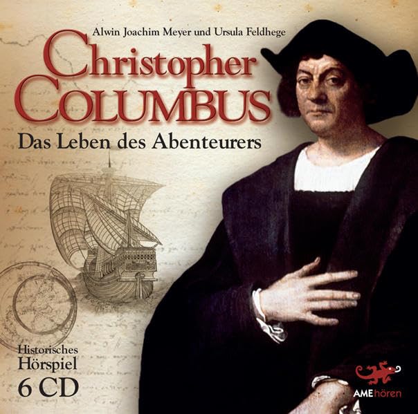 Christopher Columbus. 6 CDs: Das Leben des Abenteurers Historical Fiction