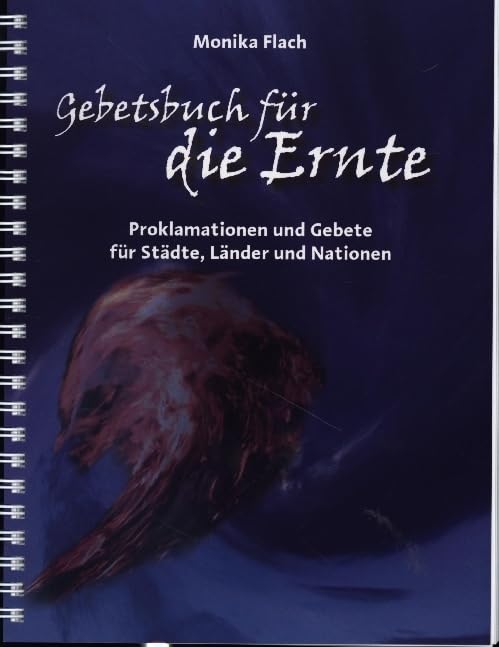 Gebetsbuch für die Ernte: Proklamationen und Gebete für Städte, Länder und Nationen Religion & Esotericism