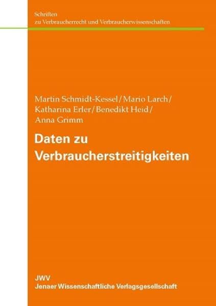 Daten zu Verbraucherstreitigkeiten: Bestände, Verwertbarkeit und Lücken (Schriften zu Verbraucherrecht und Verbraucherwissenschaften) Law