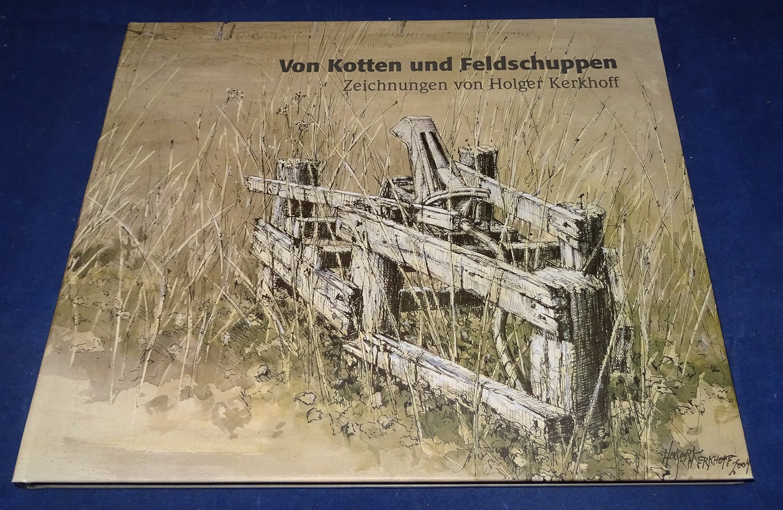 Von Kotten und Feldschuppen: Zeichnungn von Holger Kerkhoff (Kataloge und Schriften des Museumsdorfs Cloppenburg) Film, Art & Culture
