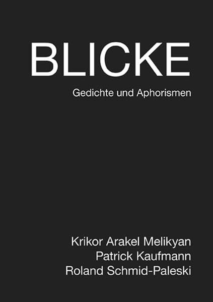 Blicke: Gedichte und Aphorismen - Melikyan, Krikor Arakel book