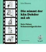 Die nimmt der kän Doktor mä ab: Neie Pälzer Schmunzelgeschichte Contemporary literature