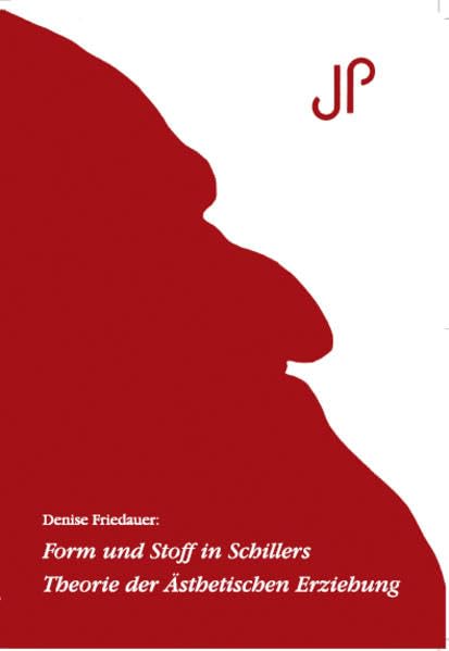Form und Stoff in Schillers Theorie der Ästhetischen Erziehung (Janus Wissenschaft: In dieser Buchreihe werden vornehmlich Werke aus dem Bereich der ... Bereich der Kulturwissenschaften verlegt.) Philosophy