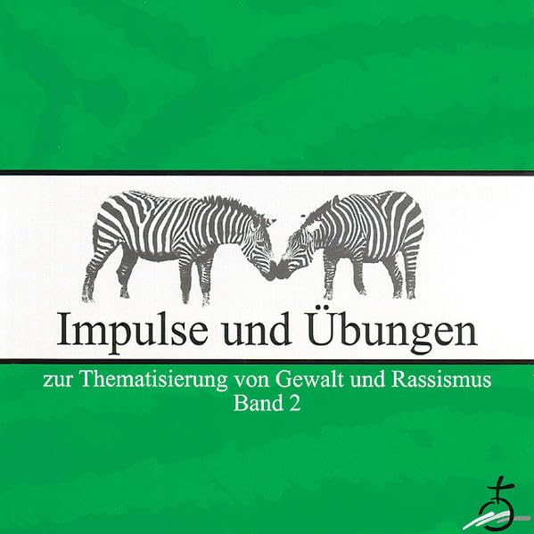 Impulse und Übungen: Zur Thematisierung von Gewalt und Rassismus. Band 2 (Edition Zebra) Books