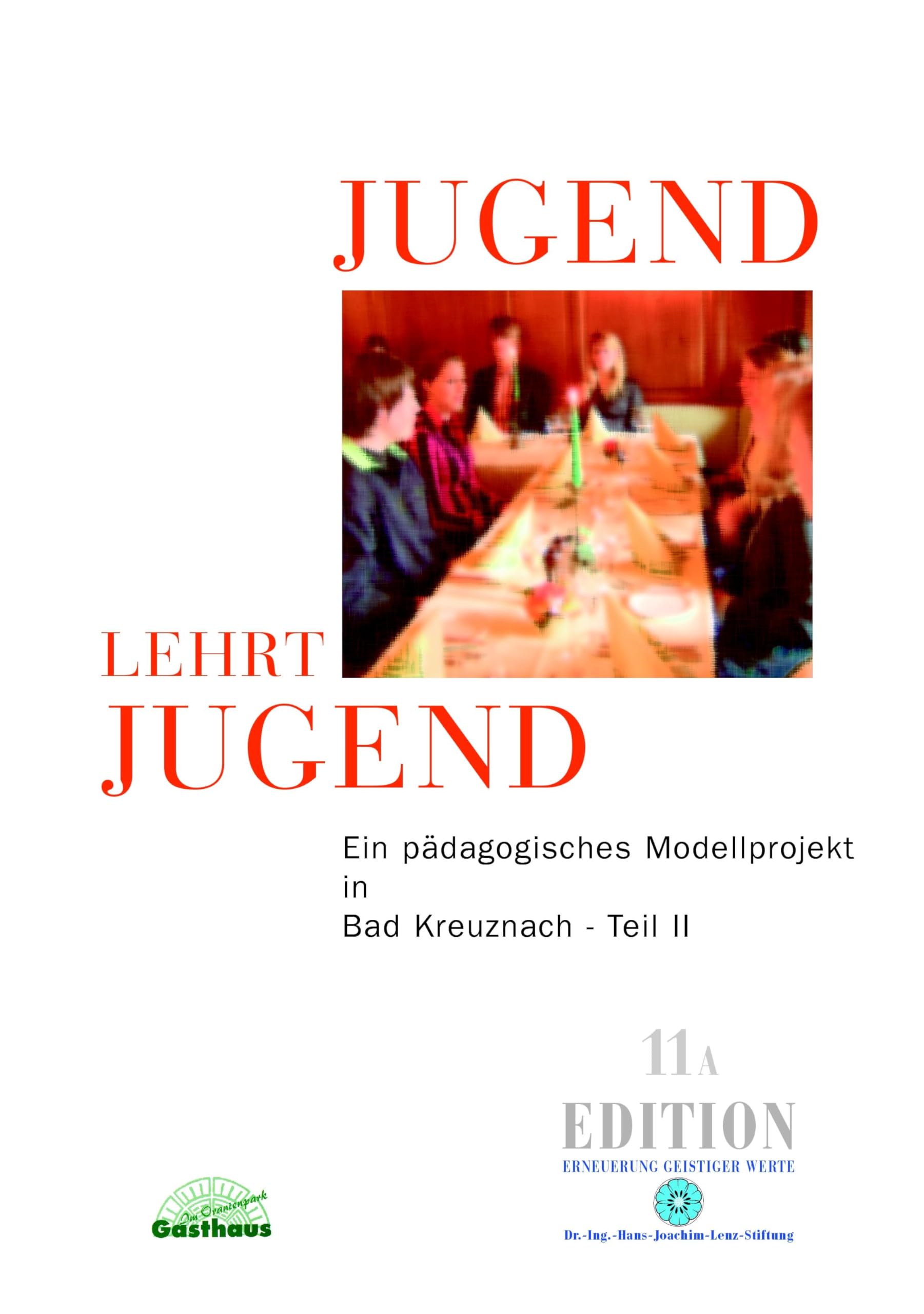 Jugend lehrt Jugend: Ein pädagogisches Modellprojekt in Bad Kreuznach, Teil II (Edition) Study Guides