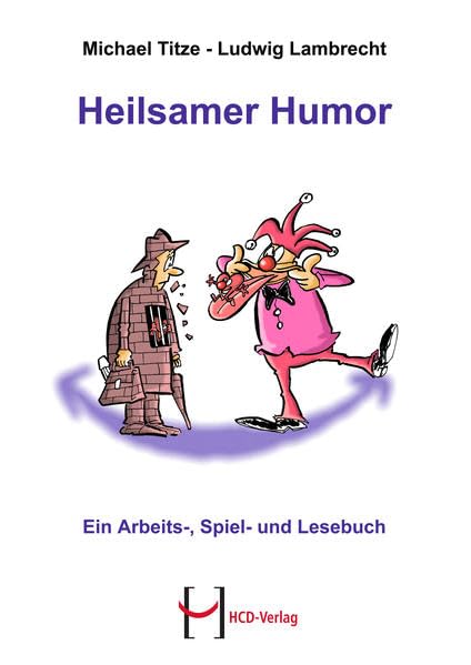 Heilsamer Humor: Ein Arbeits-, Spiel- und Lesebuch Medicine