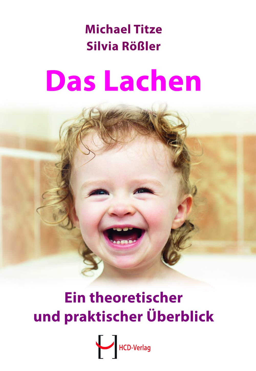 Das Lachen: Ein theoretischer und praktischer Überblick Medicine