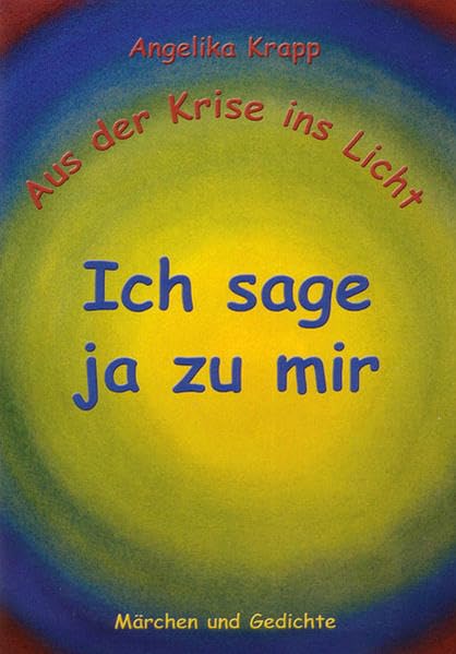 Aus der Krise ins Licht: Ich sage ja zu mir Lifestyle
