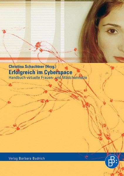 Erfolgreich im Cyberspace. Handbuch virtuelle Frauen- und Mädchennetzwerke Media & Communication