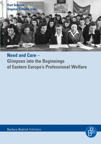 Need and Care – Glimpses into the Beginnings of Eastern Europe’s Professional Welfare Social Sciences