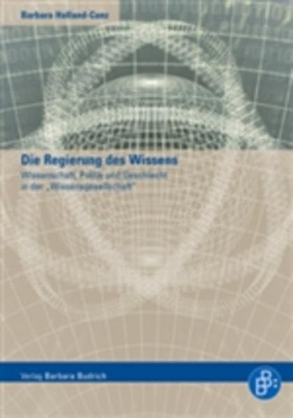 Die Regierung des Wissens: Wissenschaft, Politik und Geschlecht in der "Wissensgesellschaft" Law