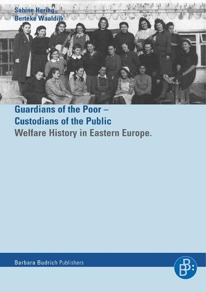 Helfer der Armen – Hüter der Öffentlichkeit / Guardians of the Poor – Custiodians of the Public Social Sciences