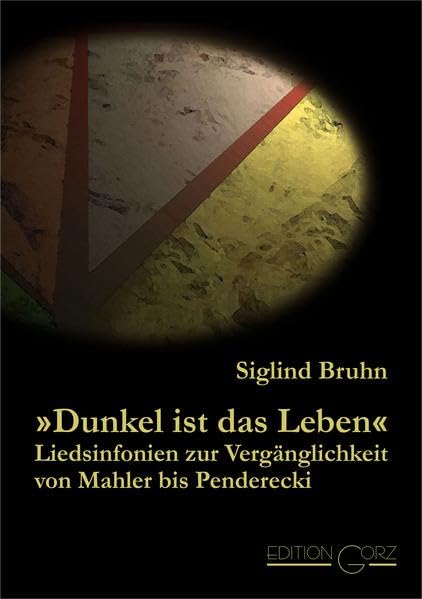 "Dunkel ist das Leben": Liedsinfonien zur Vergänglichkeit von Mahler bis Penderecki Arts & Music