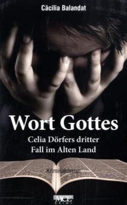 Wort Gottes: Celia Dörfers dritter Fall im Alten Land: Celia Dörfers dritter Fall im Alten Land. Kriminalroman Contemporary literature