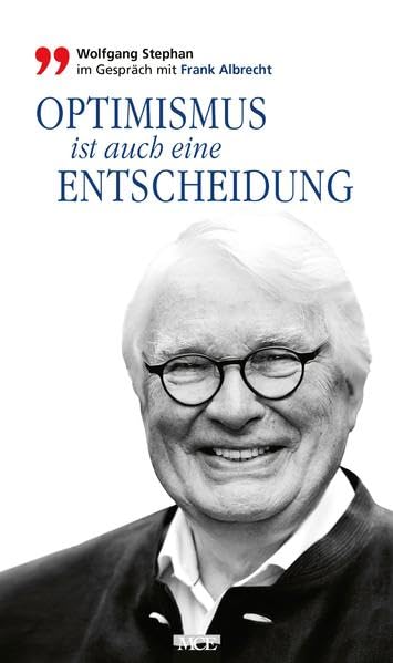 Optimismus ist auch eine Entscheidung: Wolfgang Stephan im Gespräch mit Frank Albrecht Politics & Society