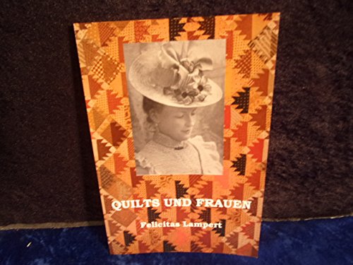 Quilts und Frauen: Textile Dokumente amerikanischer Frauen aus zwei Jahrhunderten Books