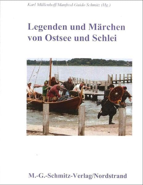 Legenden und Märchen von Ostsee und Schlei: aus: Karl Müllenhoffs Sammlung (1845): Sagen, Märchen und Lieder der Herzogtümer Schleswig, Holstein und Lauenburg Fairy Tales & Legends