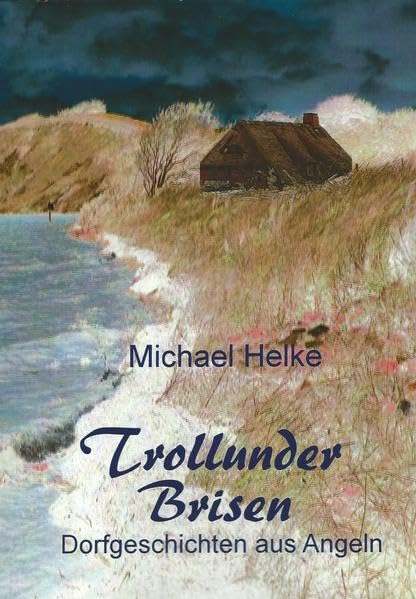 Trollunder Brisen: Dorfgeschichten aus Angeln Contemporary literature