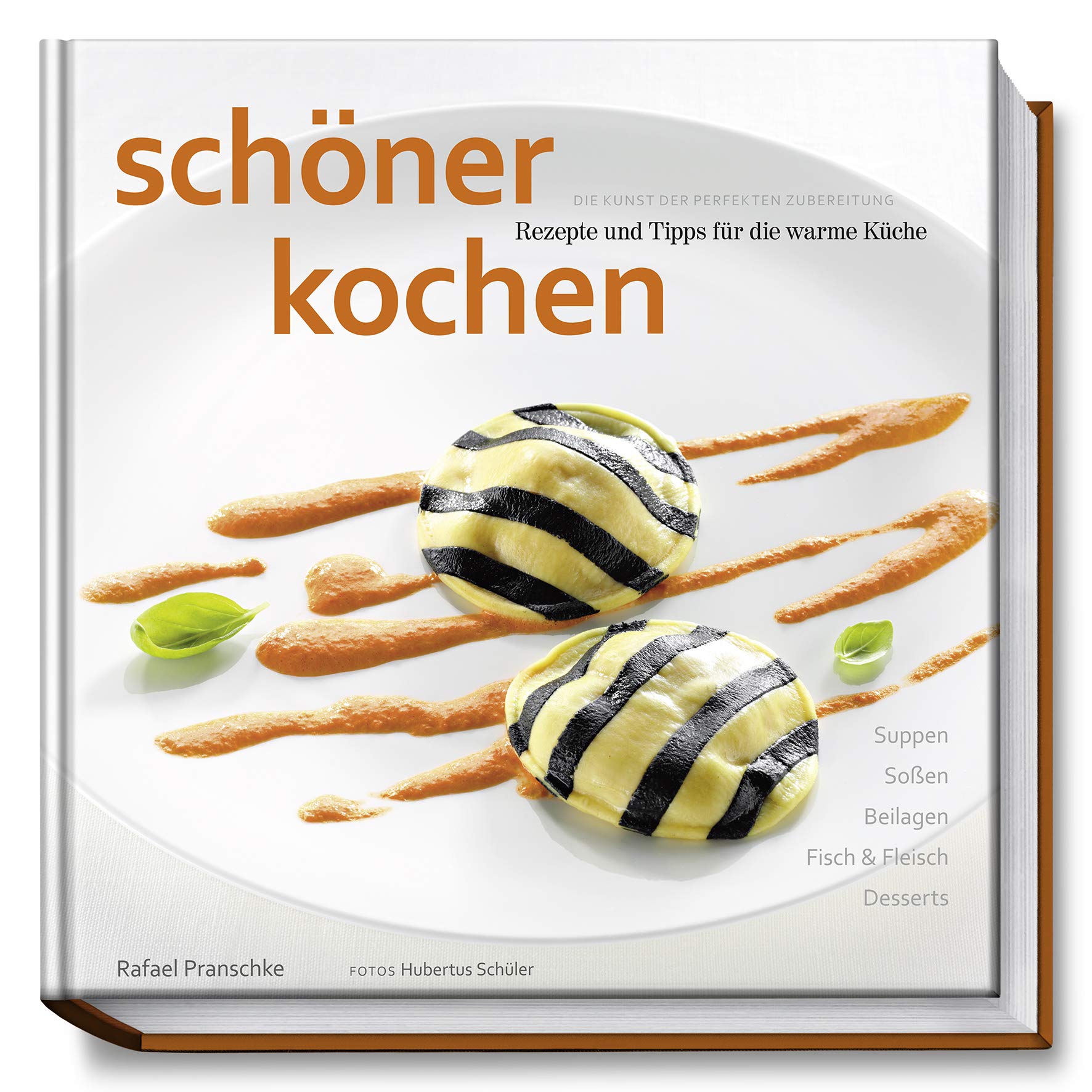 schöner kochen - warme Küche: Die Kunst der perfekten Zubereitung, Rezepte und Tipps für die warme Küche: Suppen, Soßen, Beilagen, Fisch & Fleisch, Desserts Leisure, Home & Garden