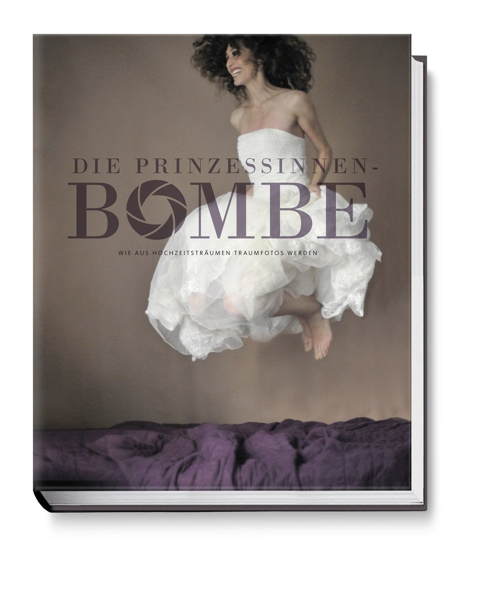 Die Prinzessinnenbombe: Wie aus Hochzeitsträumen Traumfotos werden Photography