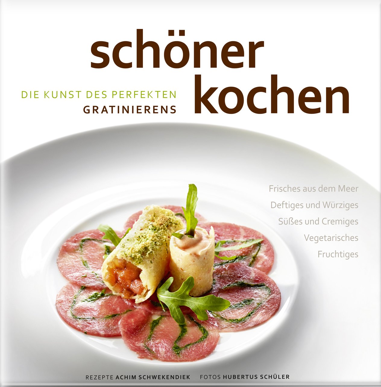 schöner kochen - Die Kunst des perfekten Gratinierens: Die Kunst der perfekten Zubereitung, Rezepte und Tipps Leisure, Home & Garden